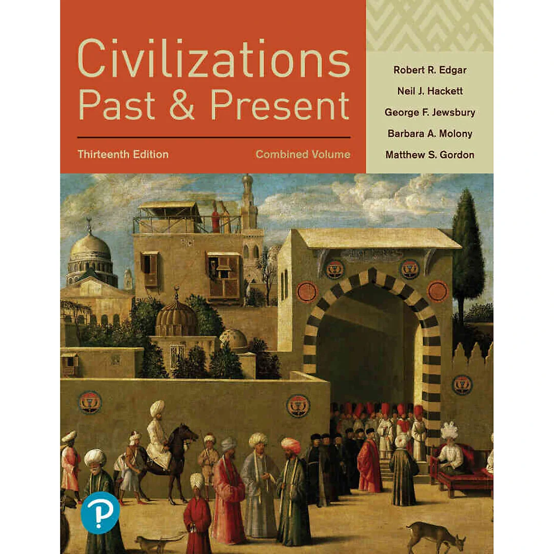 Civilizations Past and Present, Combined Volume, 13th Edition