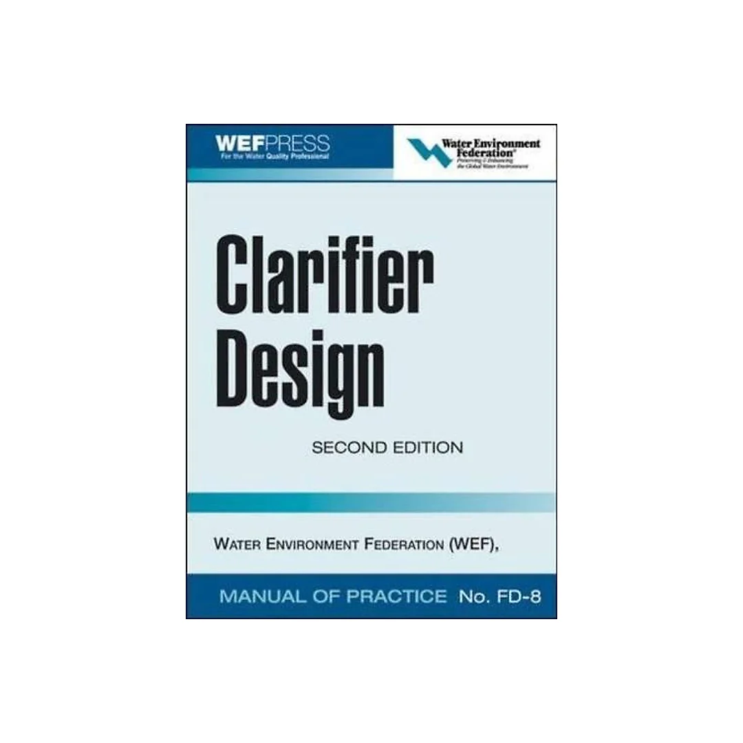 Clarifier Design: WEF Manual of Practice No. FD-8