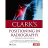 Clark's Positioning in Radiography 13E