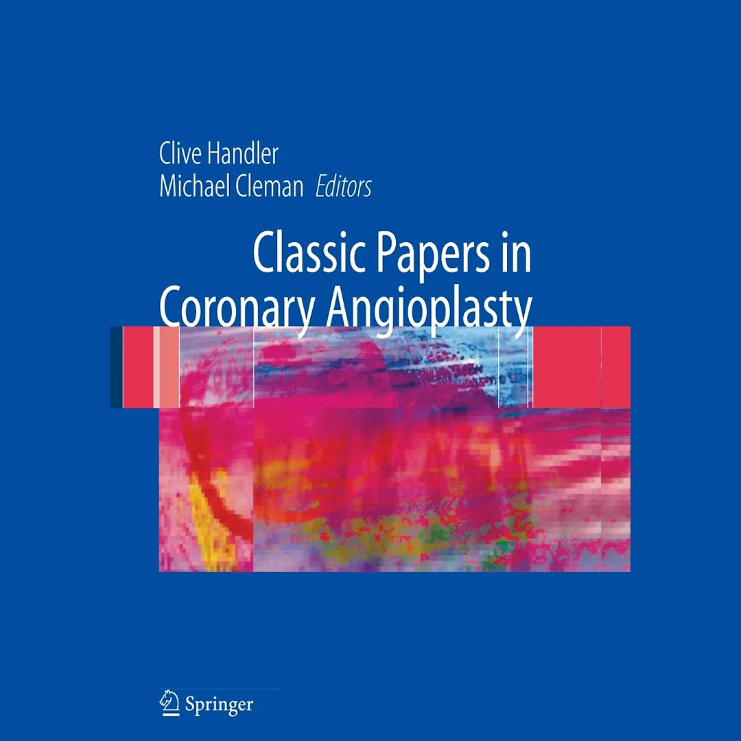 Classic Papers in Coronary Angioplasty