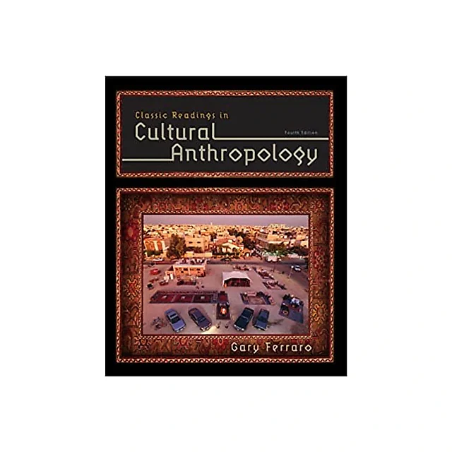 Classic Readings in Cultural Anthropology (4th Edition)