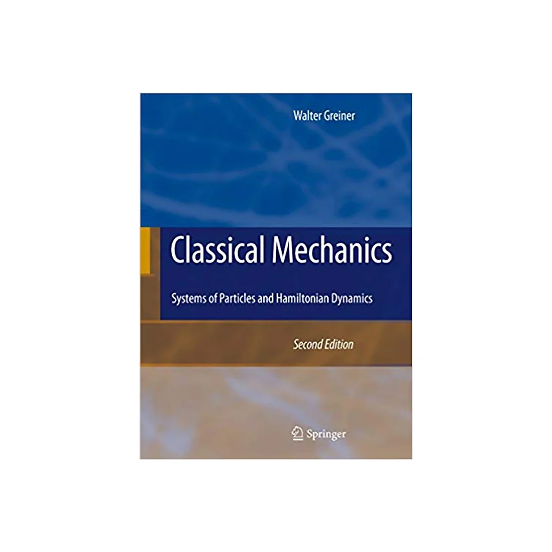 Classical Mechanics: Systems of Particles and Hamiltonian Dynamics (2nd Edition)