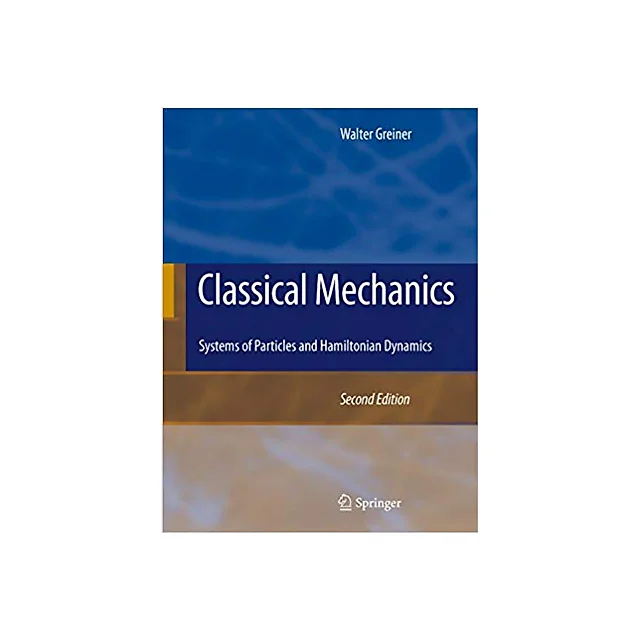 Classical Mechanics: Systems of Particles and Hamiltonian Dynamics (2nd Edition)
