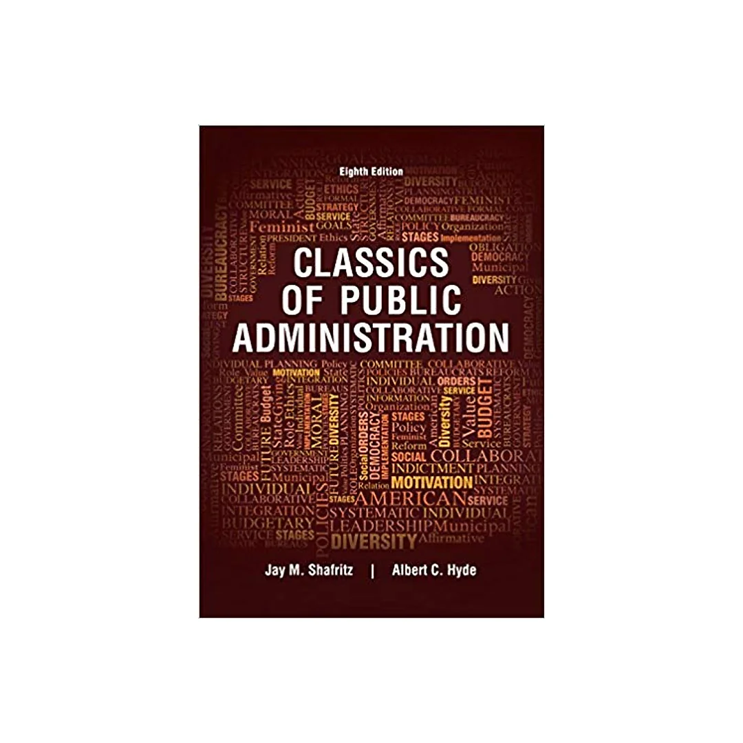 Classics of Public Administration (8th Edition)