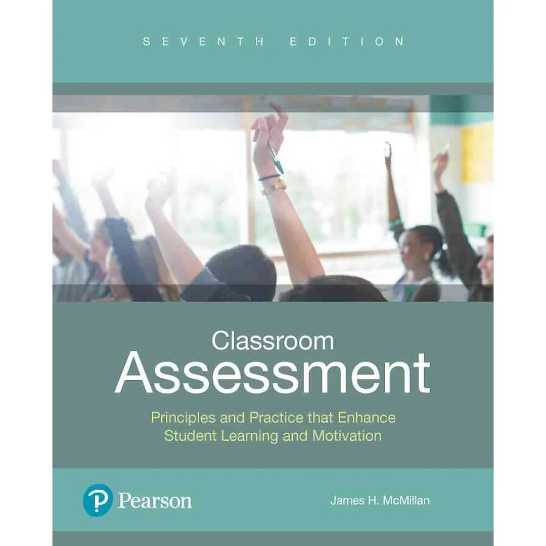 Classroom Assessment: Principles and Practice that Enhance Student Learning and Motivation, 7th Edition