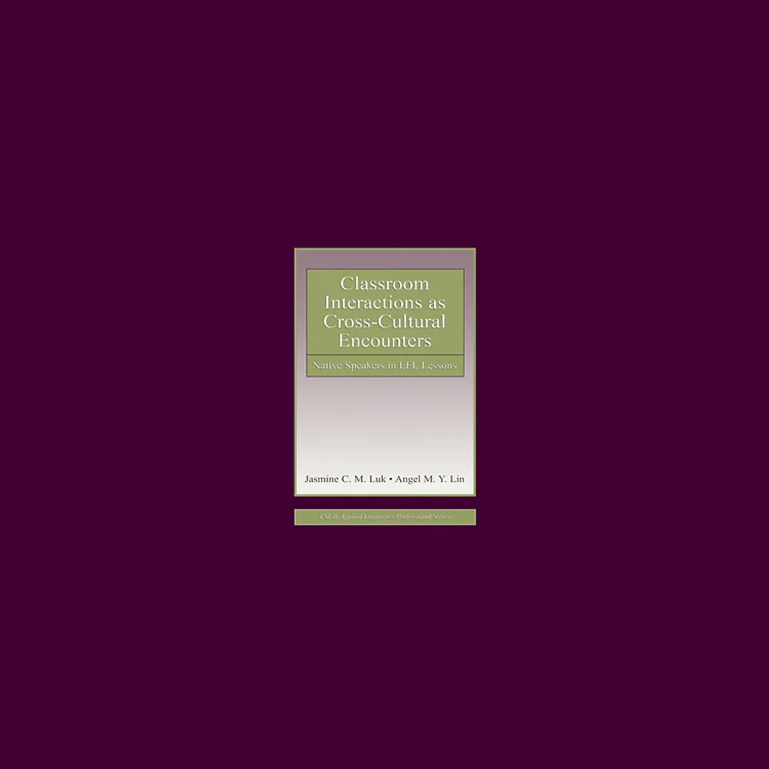 Classroom Interactions as Cross-Cultural Encounters: Native Speakers in EFL Lessons