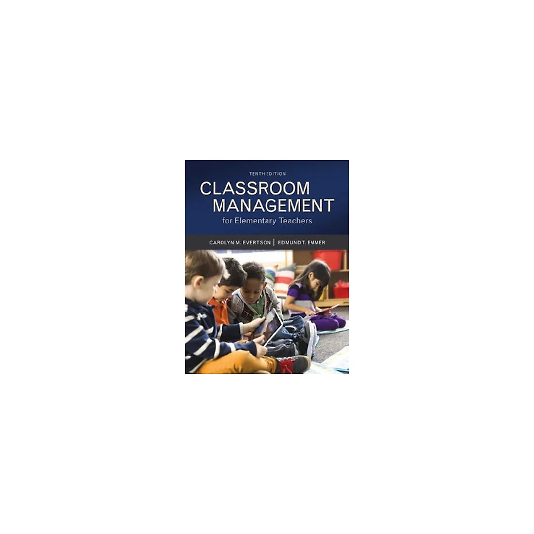 Classroom Management for Elementary Teachers 10th by Carolyn M. Evertson
