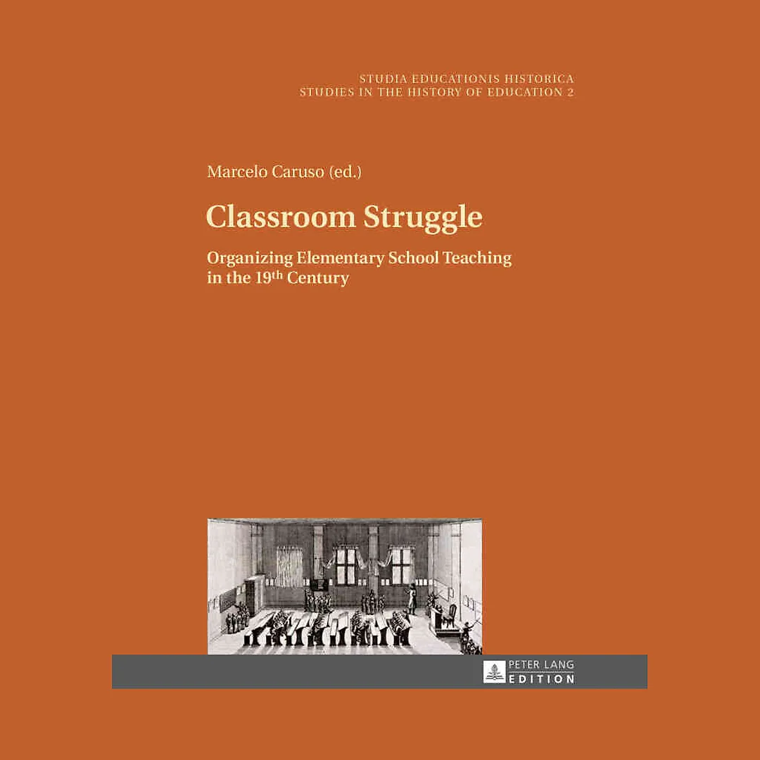 Classroom Struggle: Organizing Elementary School Teaching in the 19th Century