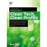 Clean Tech Clean Profits: Using Effective Innovation and Sustainable Business Practices to Win in the New Low-carbon Economy