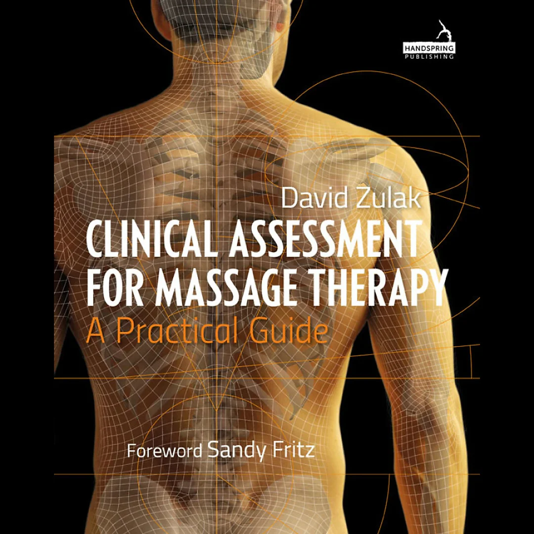 Clinical Assessment For Massage Therapy: A Practical Guide