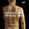 Clinical Assessment For Massage Therapy: A Practical Guide