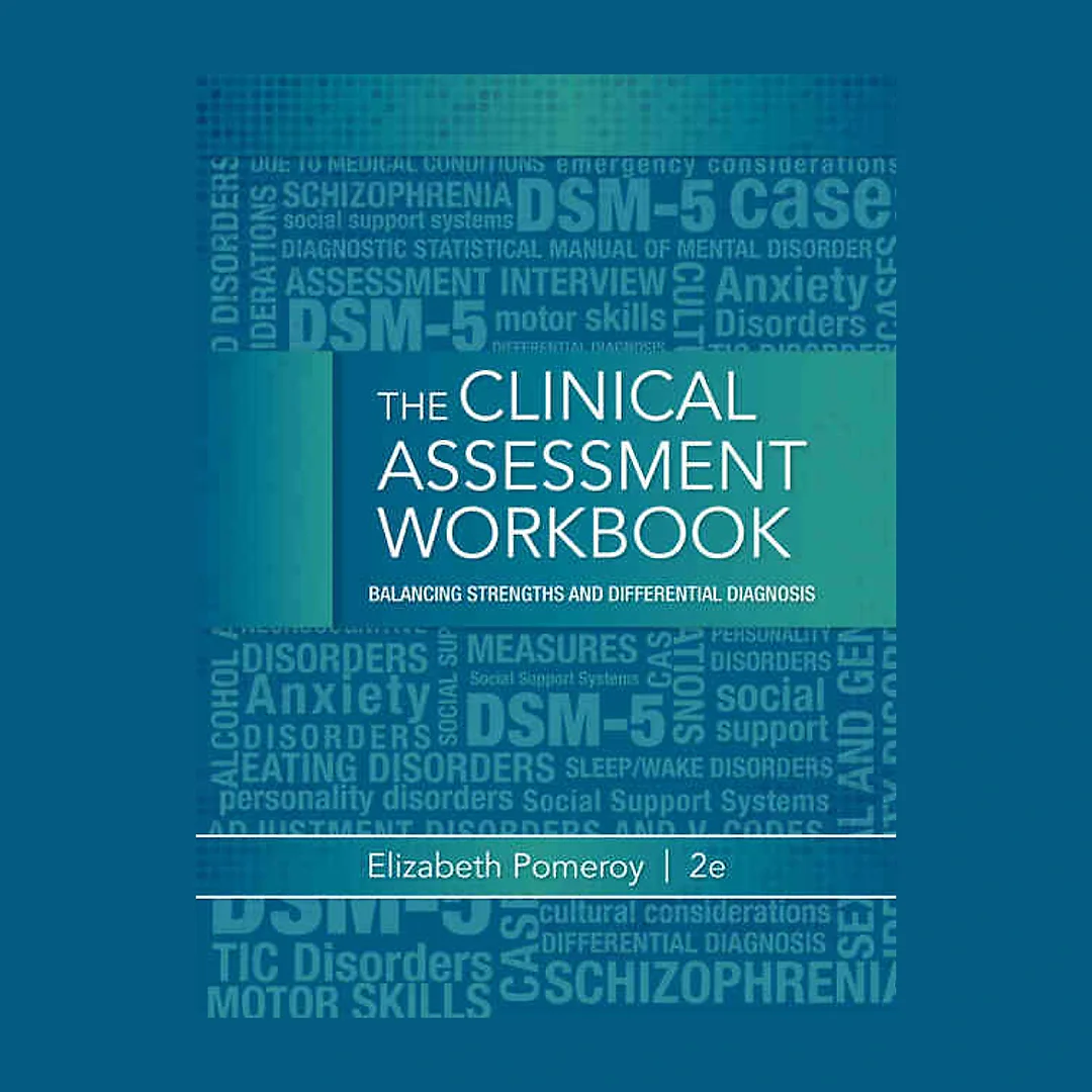 Clinical Assessment Workbook: Balancing Strengths and Differential Diagnosis, 2nd Edition