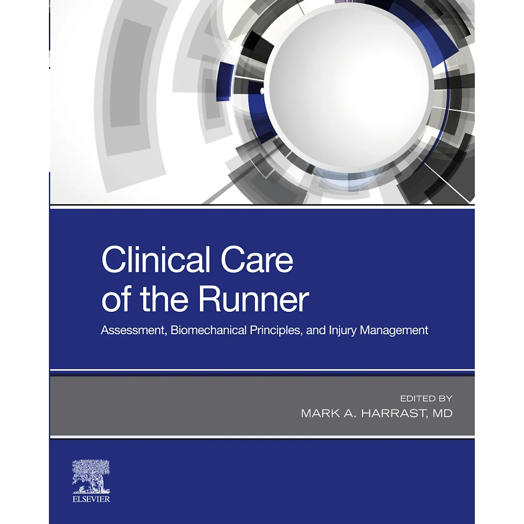 Clinical Care of the Runner: Assessment, Biomechanical Principles, and Injury Management