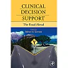 Clinical Decision Support: The Road Ahead