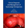 Clinical Diagnosis and Management of Gynecologic Emergencies