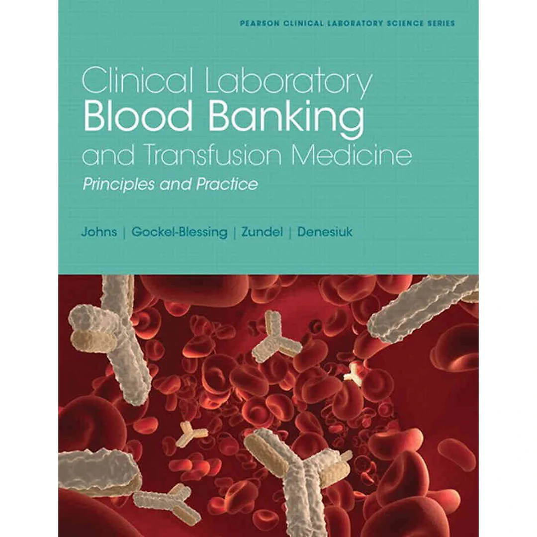 Clinical Laboratory Blood Banking and Transfusion Medicine Practices, 1st Edition