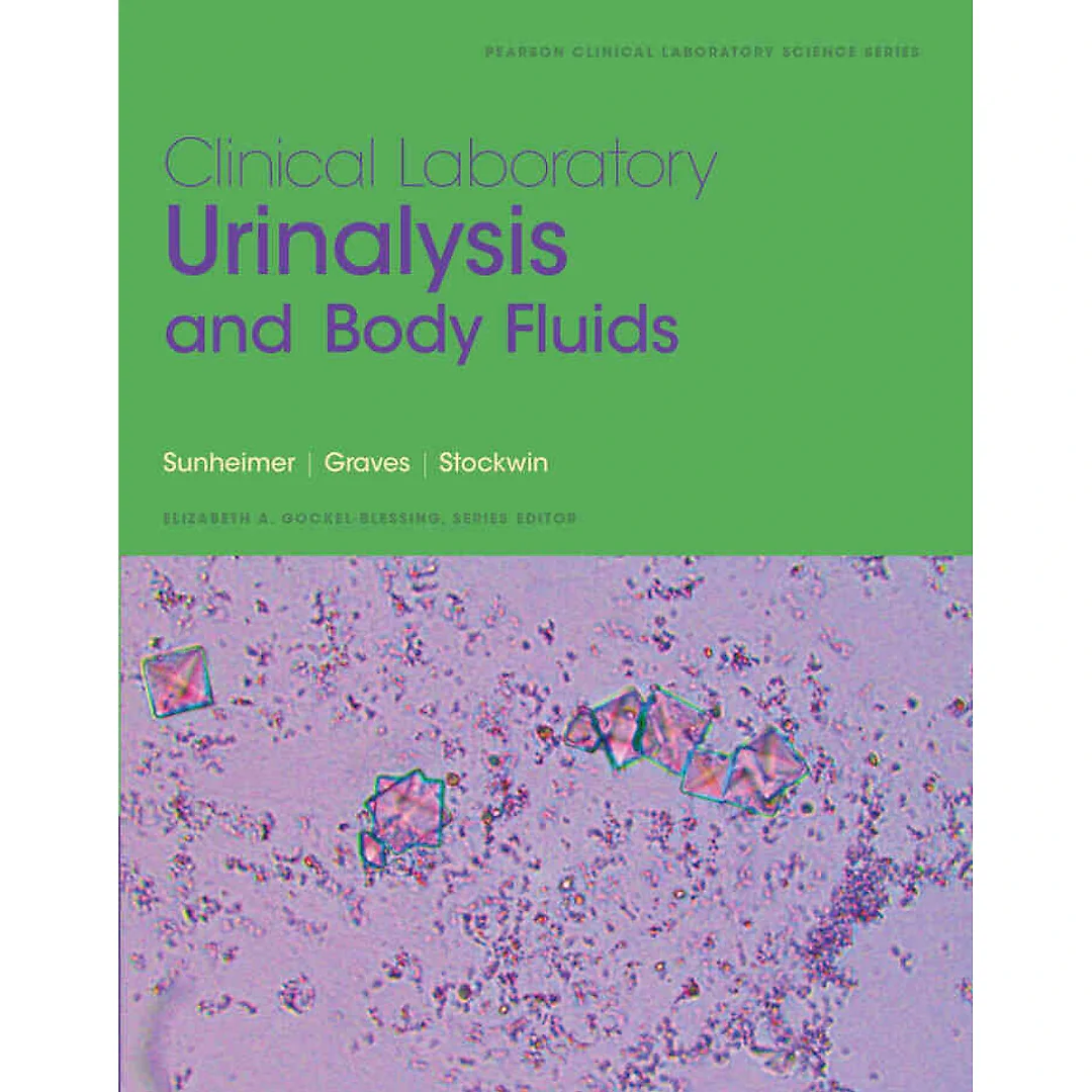 Clinical Laboratory Urinalysis and Body Fluids, 1st Edition