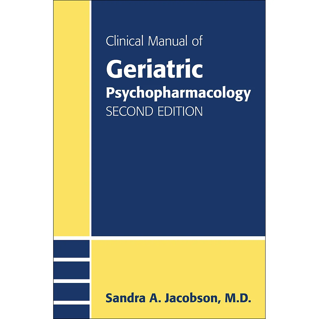 Clinical Manual of Geriatric Psychopharmacology