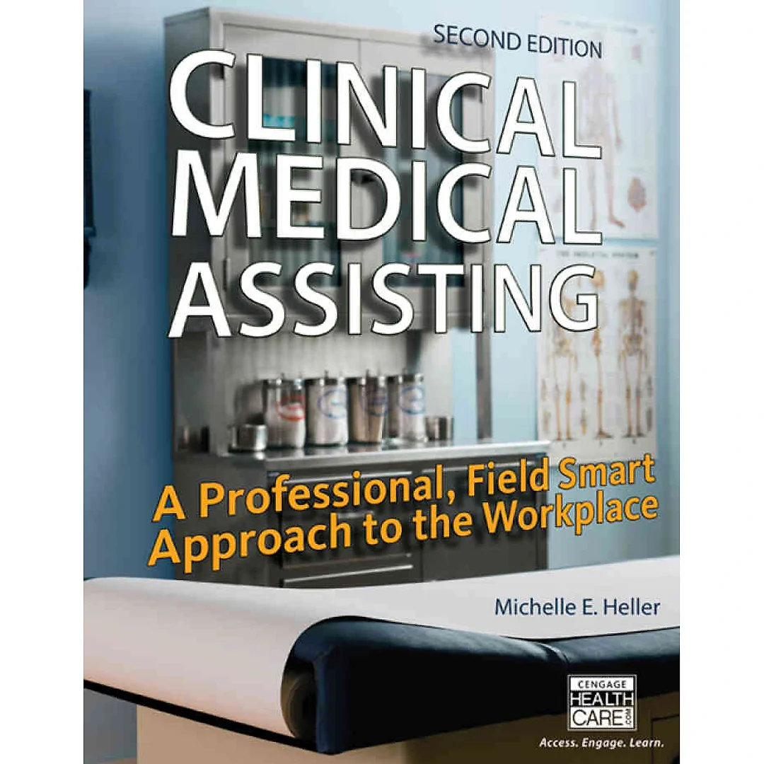 Clinical Medical Assisting: A Professional Field Smart Approach to the Workplace 2nd Edition