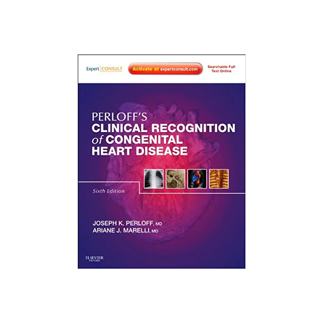 Clinical Recognition of Congenital Heart Disease E-Book: Expert Consult - Online and Print