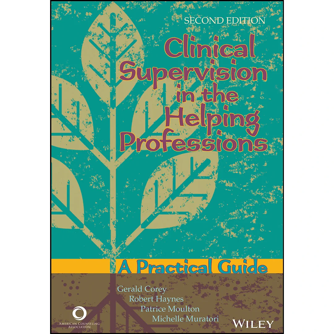 Clinical Supervision in the Helping Professions: A Practical Guide 2nd Edition