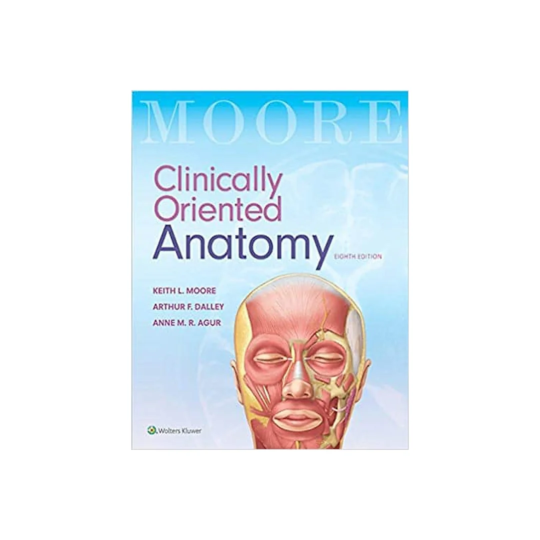 Clinically Oriented Anatomy (8th Edition)