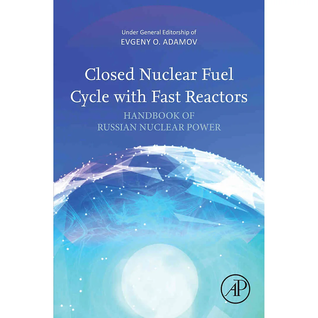 Closed Nuclear Fuel Cycle with Fast Reactors: Handbook of Russian Nuclear Power