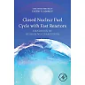 Closed Nuclear Fuel Cycle with Fast Reactors: Handbook of Russian Nuclear Power