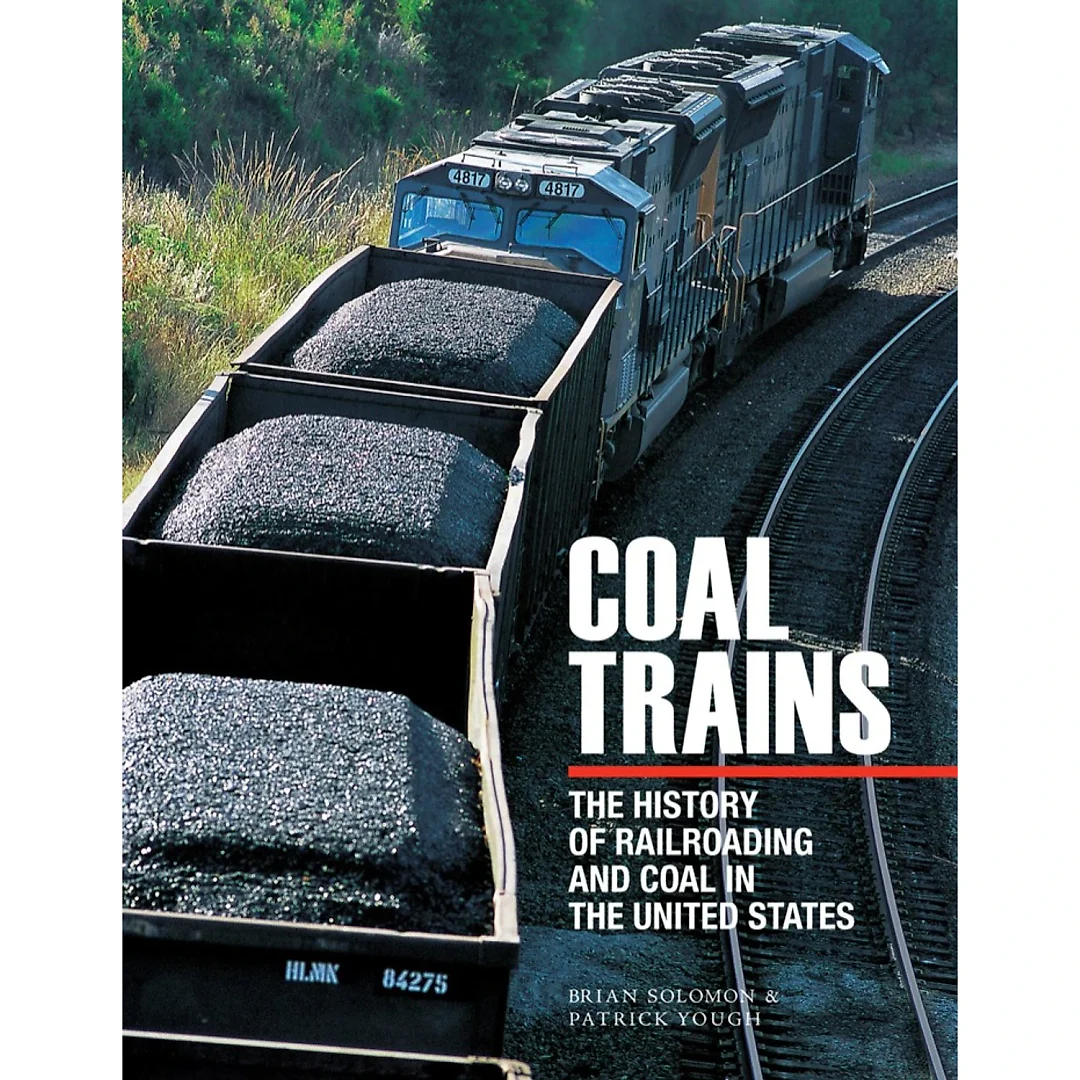 Coal Trains: The History of Railroading and Coal in the United States