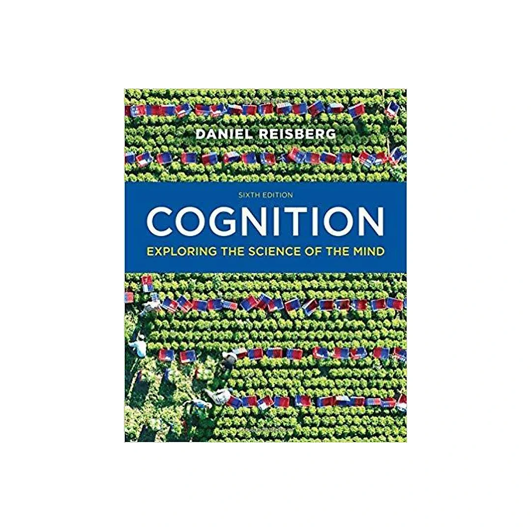 Cognition: Exploring the Science of the Mind 6th Edition by Daniel Reisberg