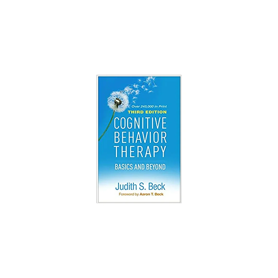 Cognitive Behavior Therapy, Third Edition: Basics and Beyond