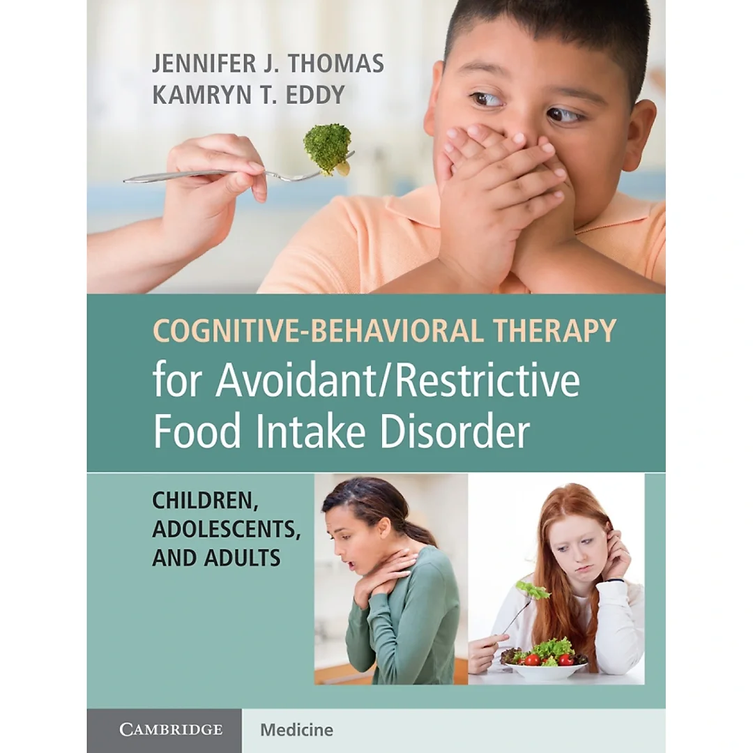 Cognitive-Behavioral Therapy for Avoidant/Restrictive Food Intake Disorder: Children Adolescents and Adults