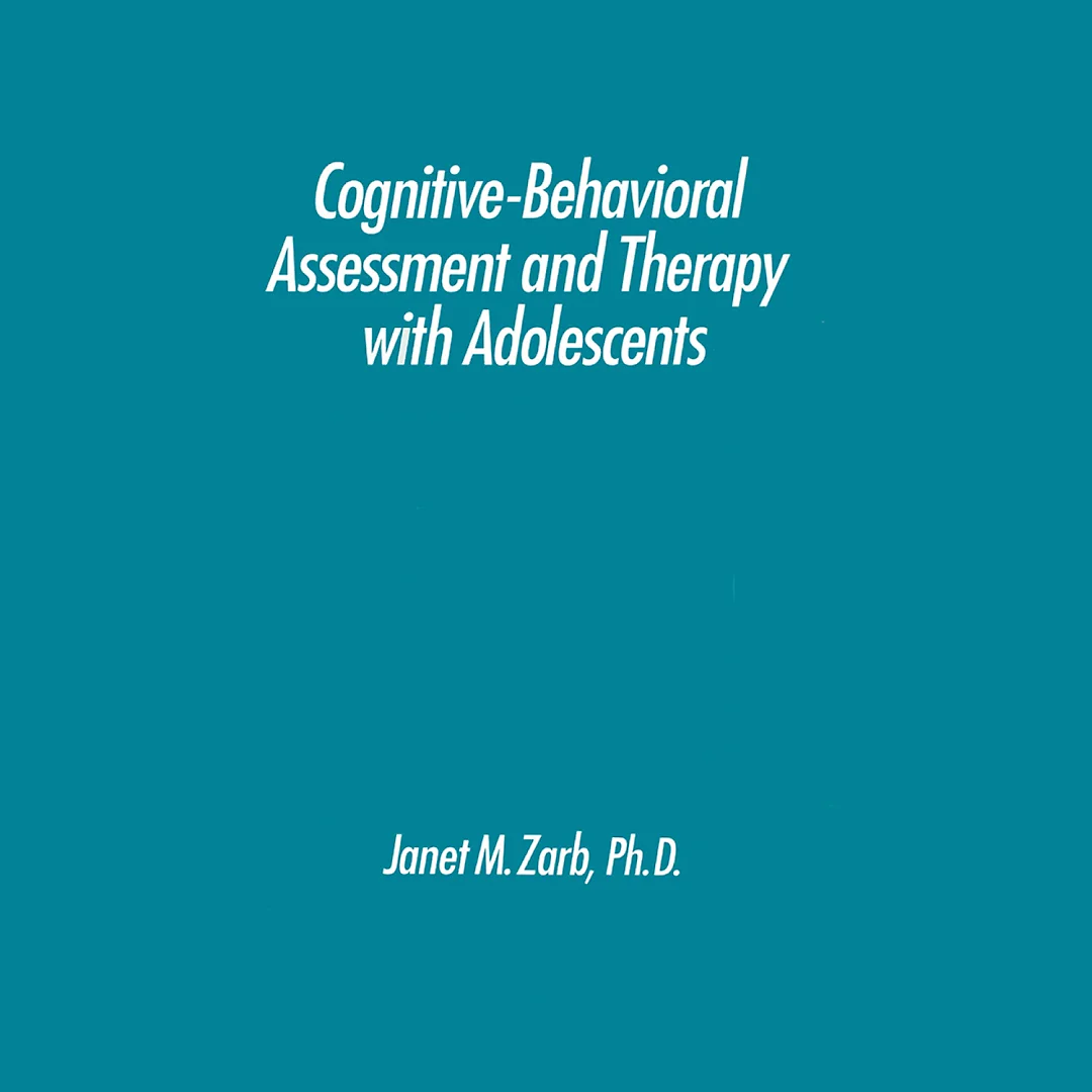 Cognitive-Behavioural Assessment And Therapy With Adolescents