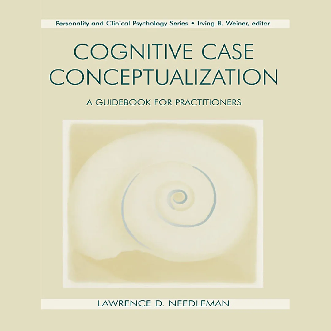 Cognitive Case Conceptualization: A Guidebook for Practitioners