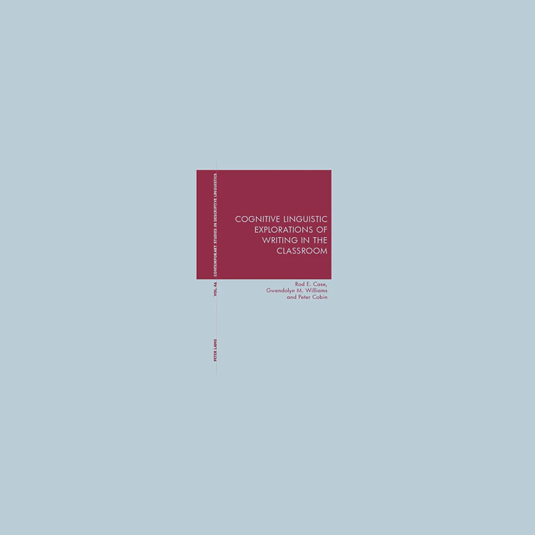 Cognitive Linguistic Explorations of Writing in the Classroom