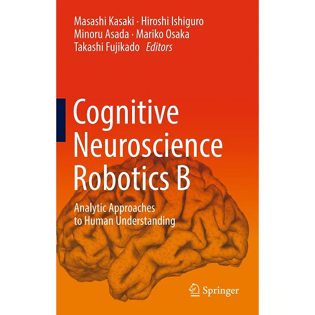 Cognitive Neuroscience Robotics B: Analytic Approaches to Human Understanding