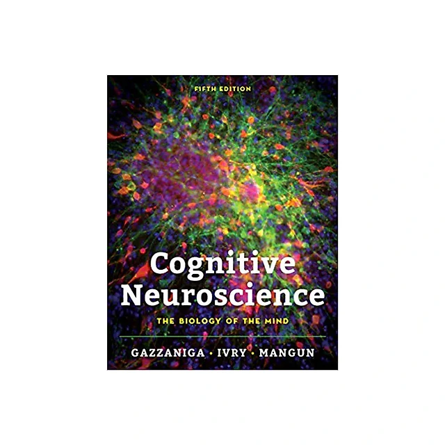 Cognitive Neuroscience: The Biology of the Mind 5th Edition