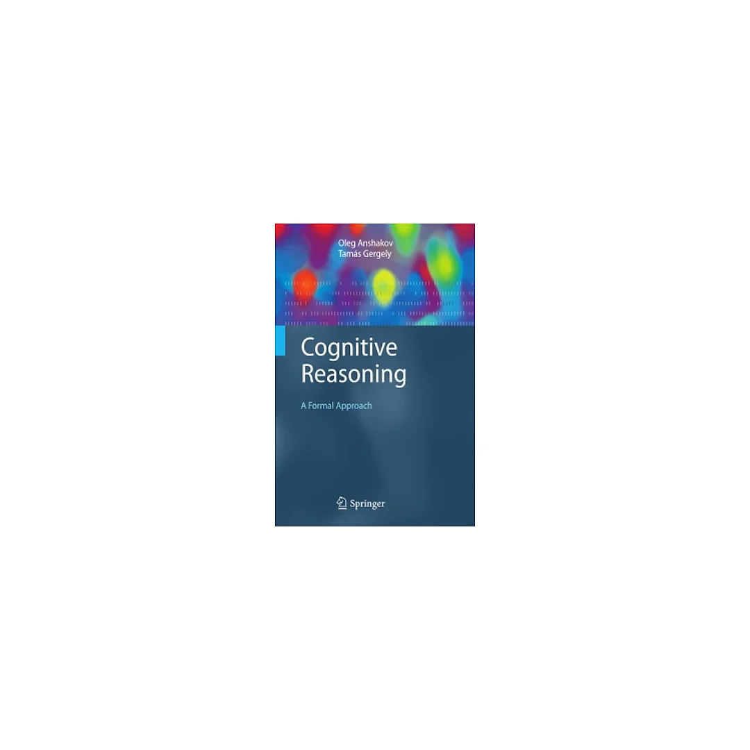 Cognitive Reasoning: A Formal Approach