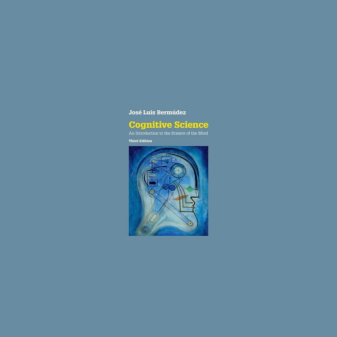 Cognitive Science An Introduction to the Science of the Mind 3rd Edition by José Luis Bermúdez