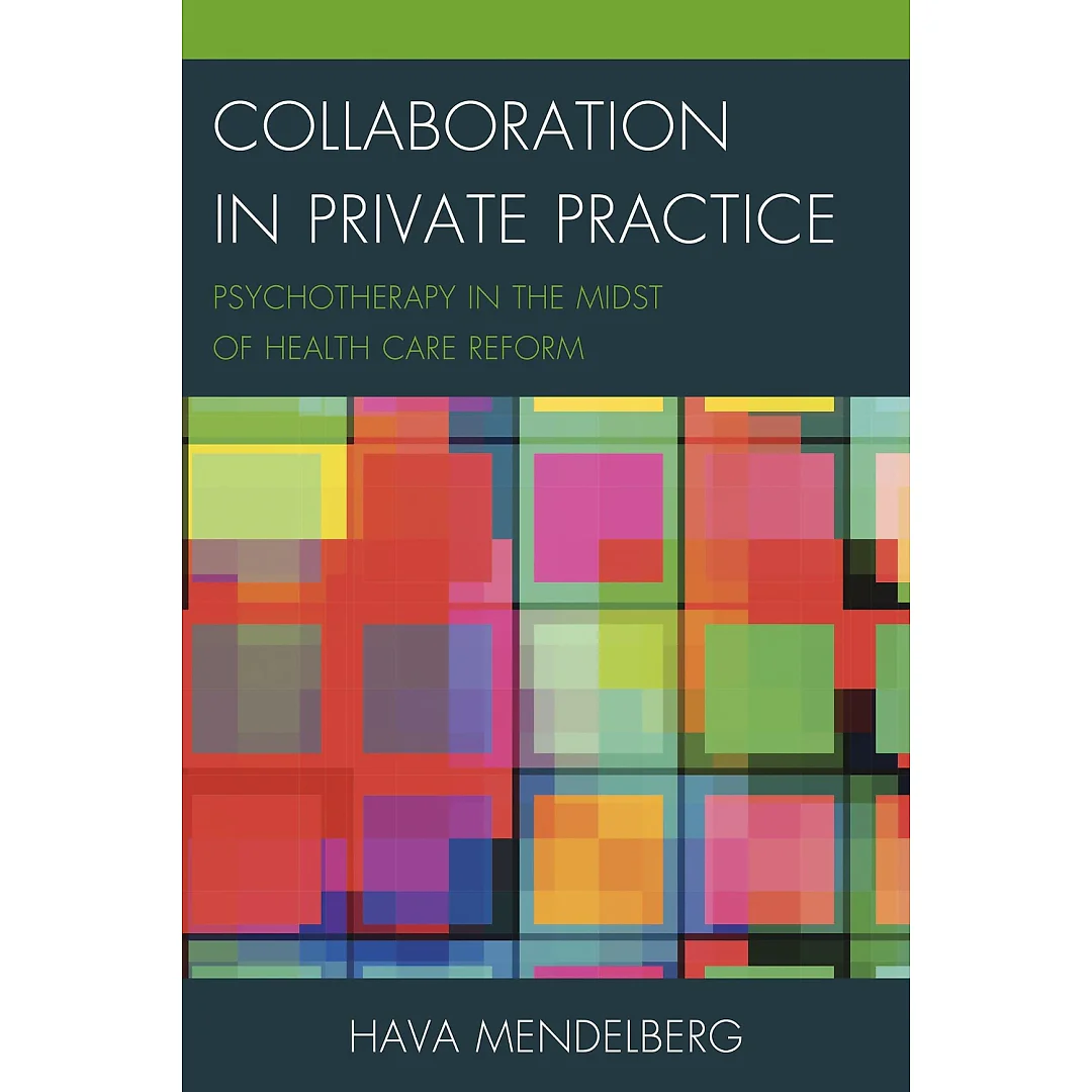 Collaboration in Private Practice: Psychotherapy in the Midst of Health Care Reform