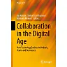 Collaboration in the Digital Age: How Technology Enables Individuals Teams and Businesses