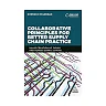 Collaborative Principles for Better Supply Chain Practice: Value Creation Up, Down and Across Supply Chains