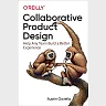 Collaborative Product Design: Help Any Team Build a Better Experience