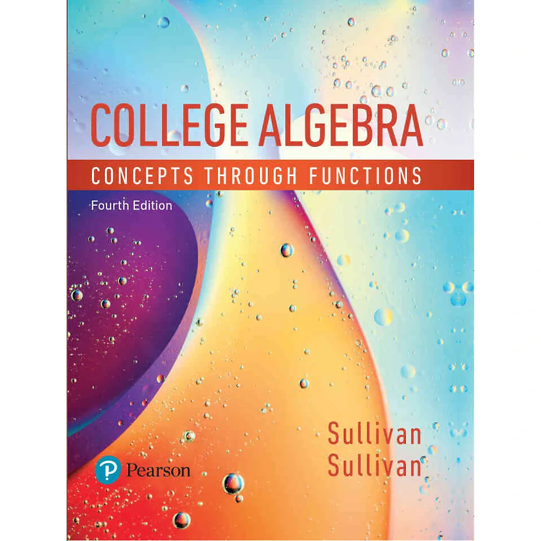College Algebra: Concepts Through Functions, 4th Edition