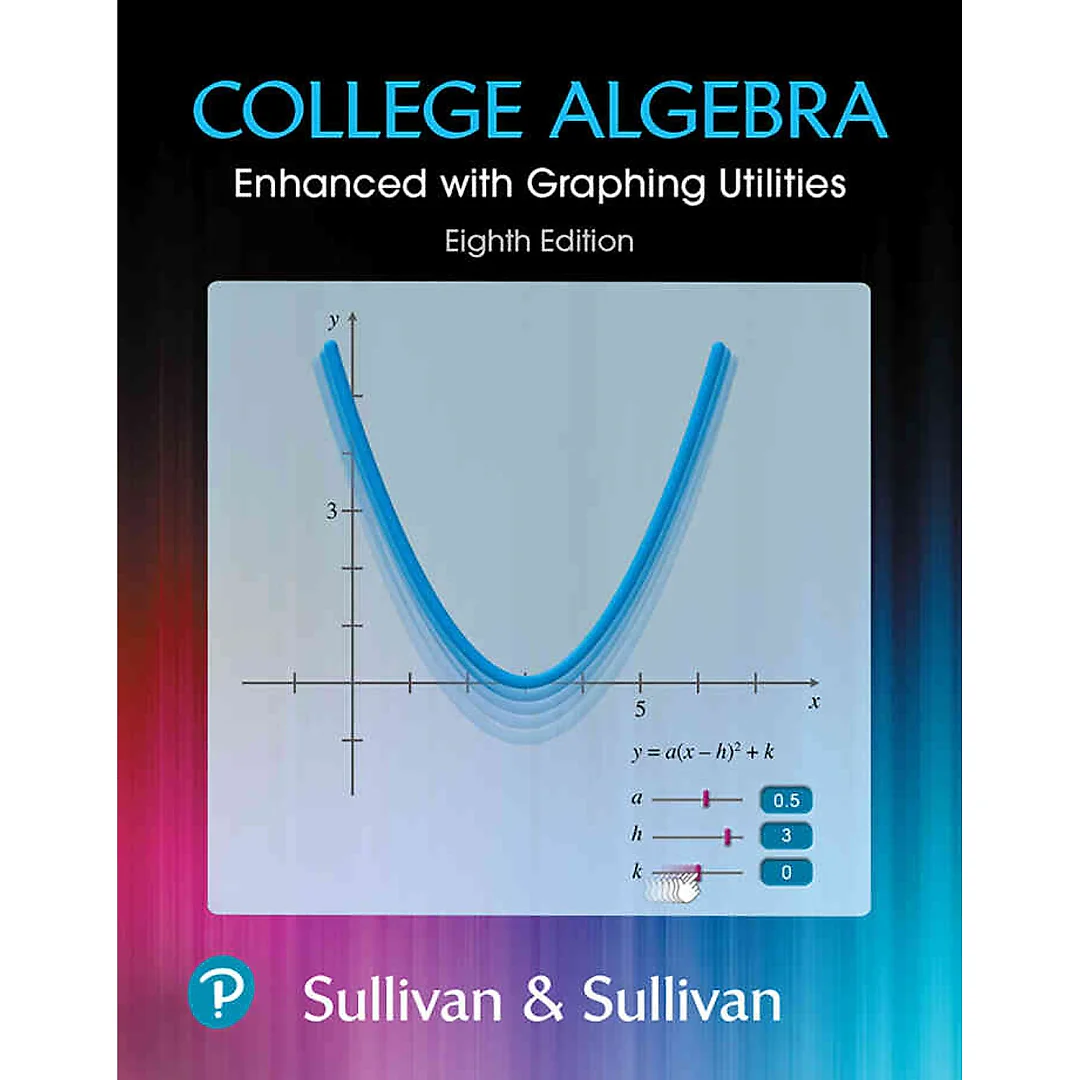College Algebra: Enhanced with Graphing Utilities, 8th Edition