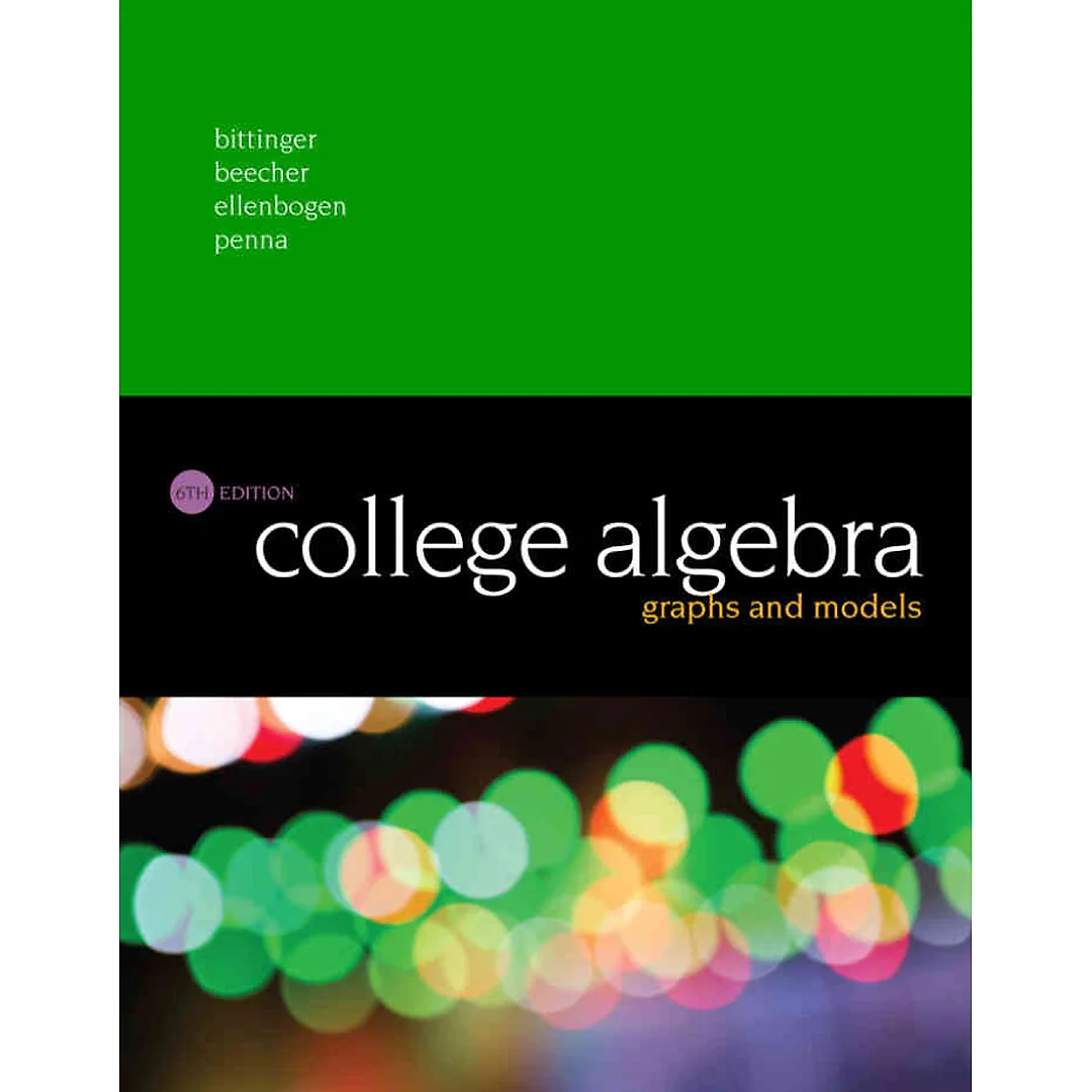 College Algebra: Graphs and Models, 6th Edition