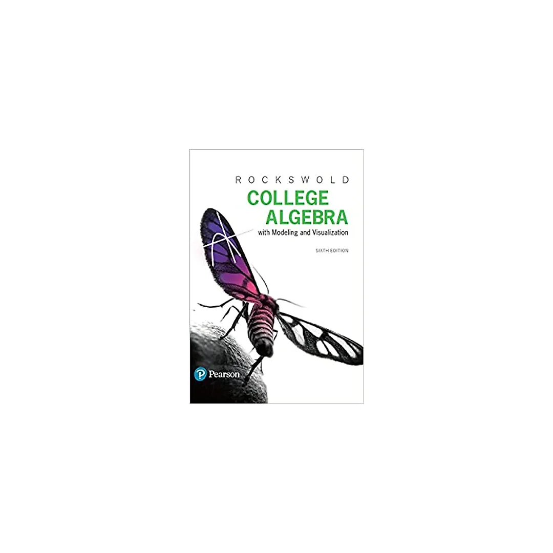 College Algebra with Modeling & Visualization (6th Edition)