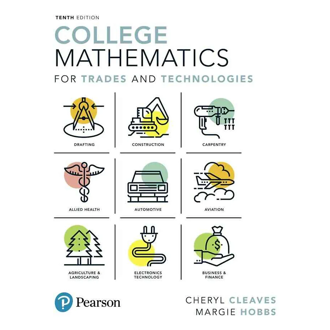 College Mathematics for Trades and Technologies, 10th Edition