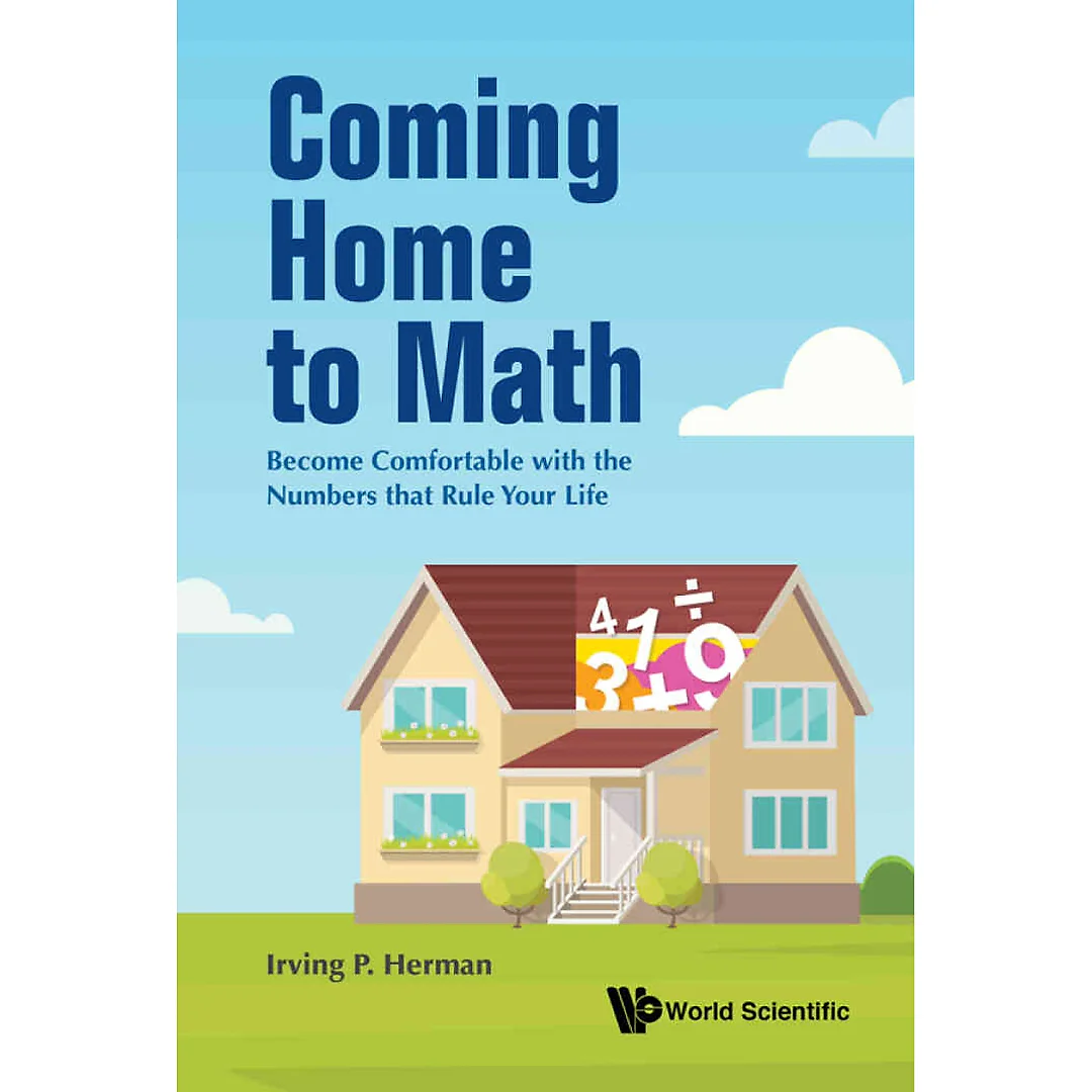 COMING HOME TO MATH: Become Comfortable with the Numbers that Rule Your Life