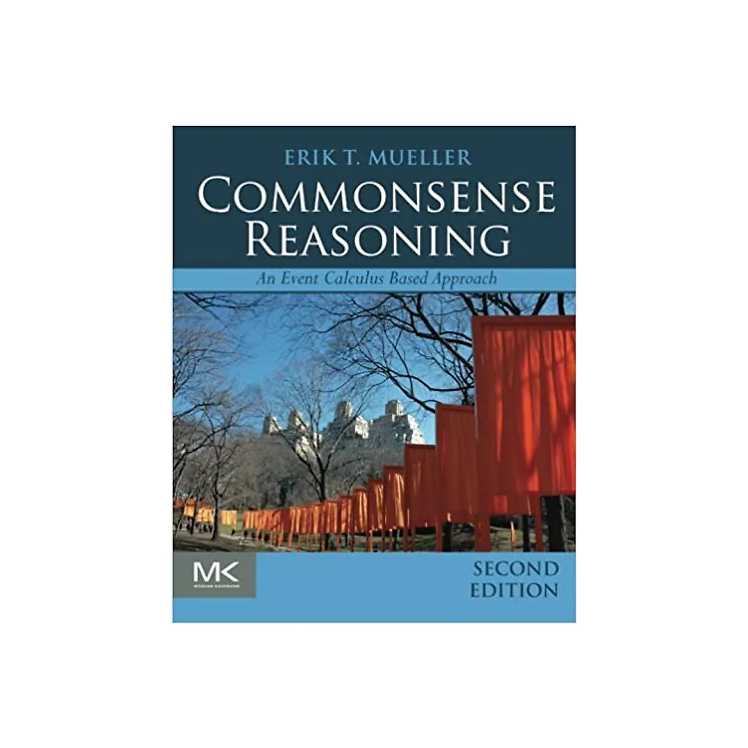 Commonsense Reasoning: An Event Calculus Based Approach